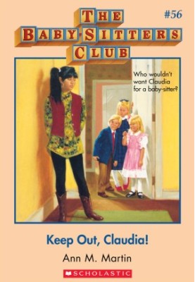 Keep Out, Claudia! (The Baby-Sitters Club 56)