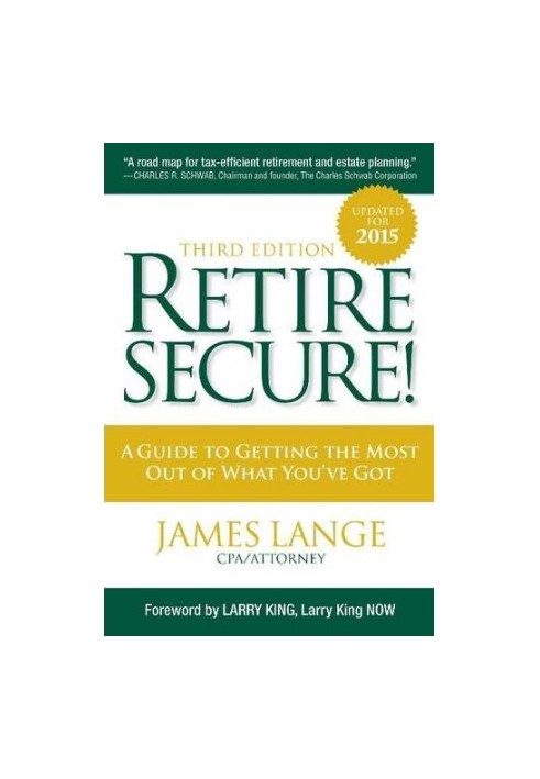 Retire Secure! : A Guide To Getting The Most Out Of What You've Got, Third Edition