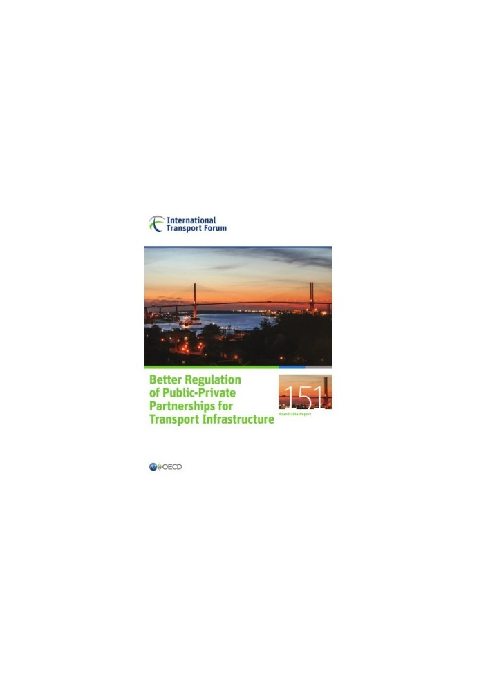 Better Regulation of Public-Private Partnerships for Transport Infrastructure.