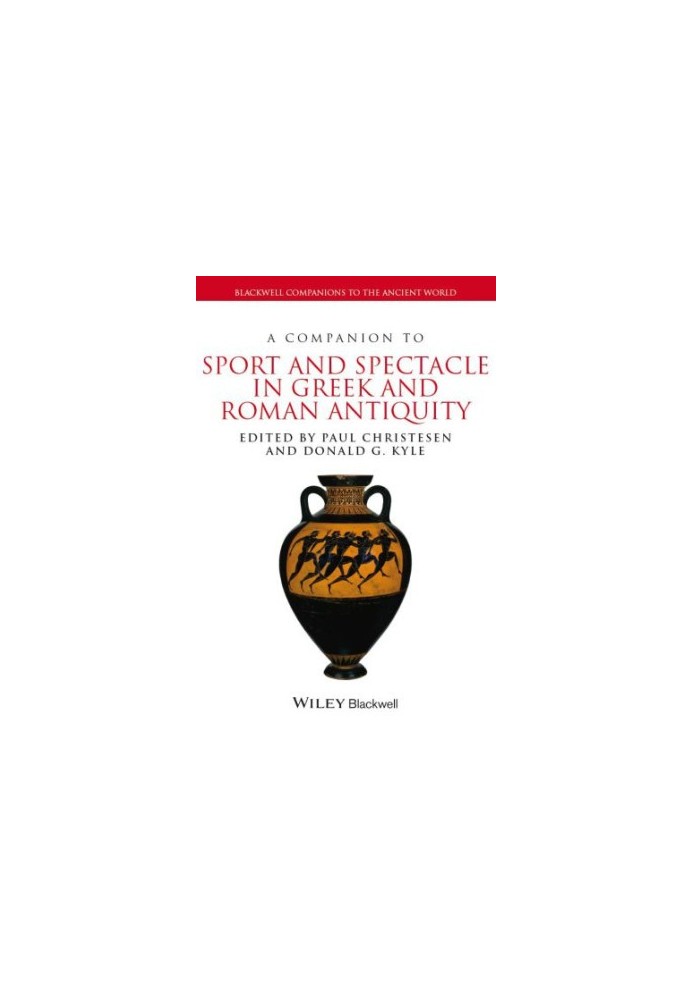 A Companion to Sport and Spectacle in Greek and Roman Antiquity