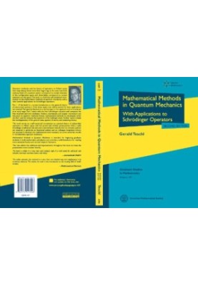 Mathematical Methods in Quantum Mechanics: With Applications to Schrödinger Operators: Second Edition