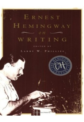Ernest Hemingway on Writing