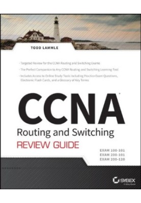 CCNA Routing and Switching Review Guide: Exams 100-101, 200-101, and 200-120