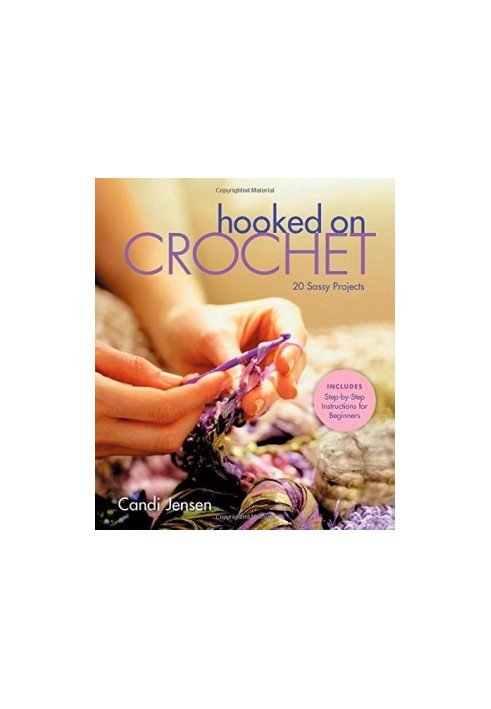 Hooked on Crochet : 20 Sassy Projects