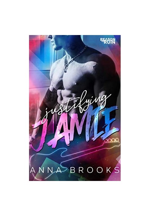 Justifying Jamie (Reason to Ruin Book 1)