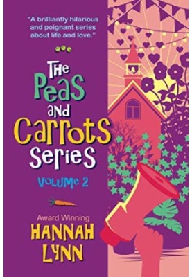The Peas and Carrots Series - Volume 2: The concluding part of this delightfully funny and poignant modern family saga