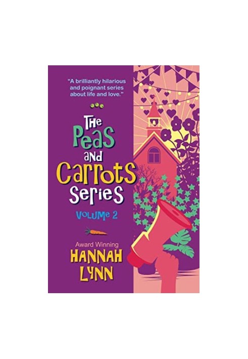 The Peas and Carrots Series - Volume 2: The concluding part of this delightfully funny and poignant modern family saga