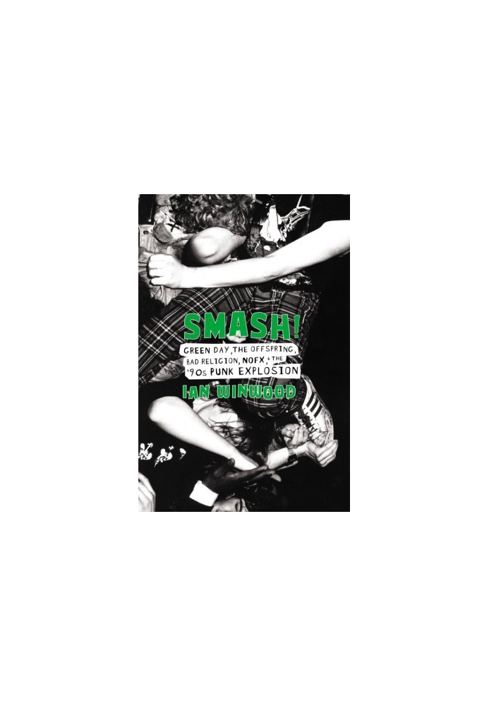 Smash!: Green Day, The Offspring, Bad Religion, NOFX, and the '90s Punk Explosion