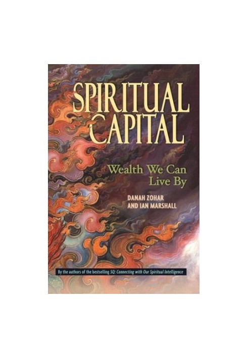 Spiritual Capital: Wealth We Can Live by