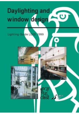 Daylighting and Window Design (Lighting Guide LG10: 1999)