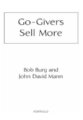 Go-Givers Sell More: Unleashing the Power of Generosity