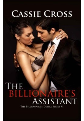 [The Billionaire's Desire 01] • The Billionaire's Assistant