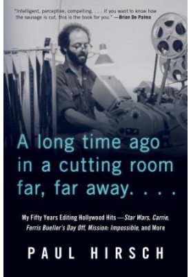 A long time ago in a cutting room far, far away: my fifty years editing Hollywood hits  Star Wars, Carrie, Ferris Bueller's d
