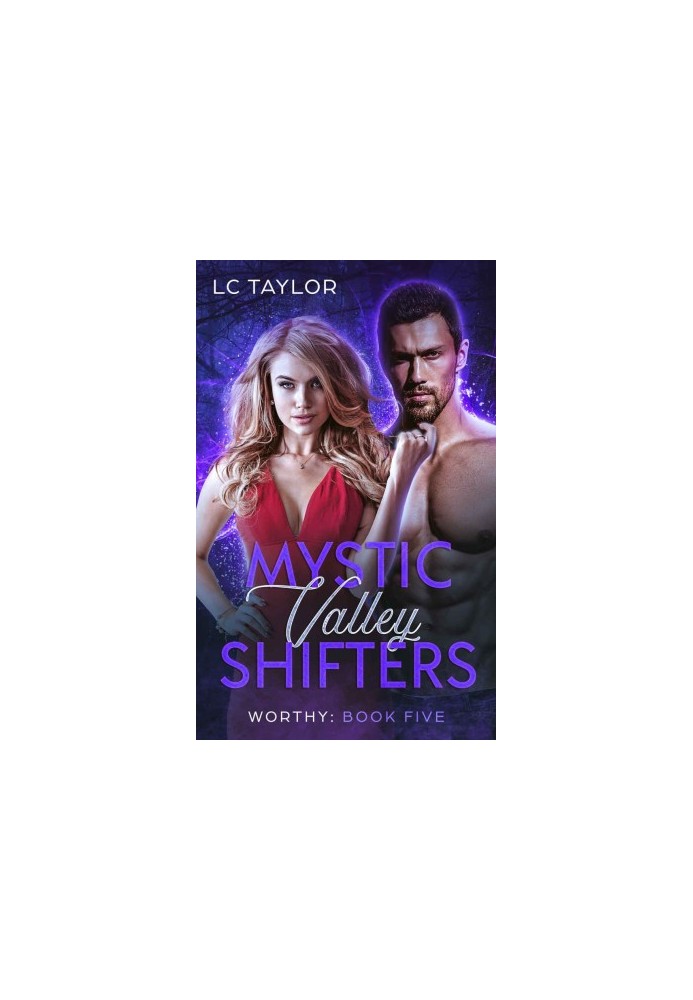 Worthy: Book Five: Mystic Valley Shifters