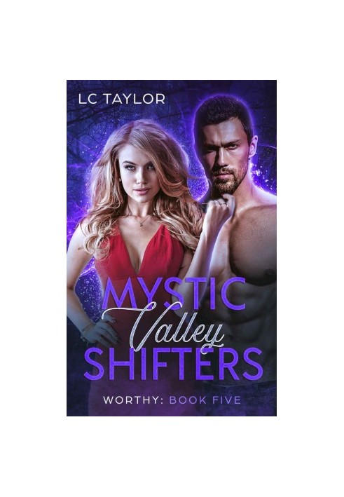 Worthy: Book Five: Mystic Valley Shifters