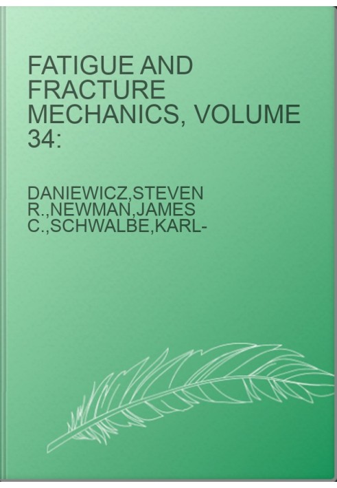 Fatigue and Fracture Mechanics, Volume 34: