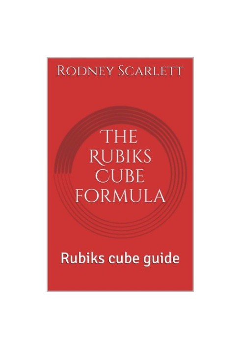 The Rubiks Cube formula Rubiks Cube guide