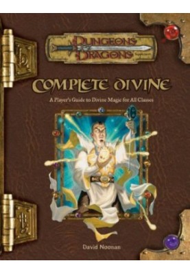 Complete Divine: A Player's Guide to Divine Magic for all Classes (Dungeons & Dragons d20 3.5 Fantasy Roleplaying Supplement)