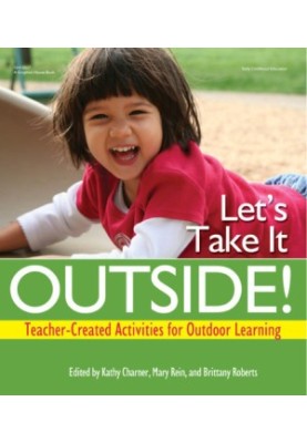 Let's Take It Outside! Teacher-Created Activities for Outdoor Learning