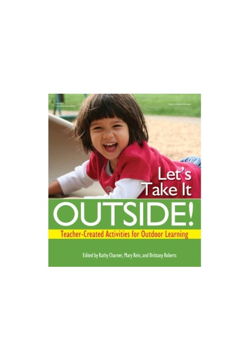 Let's Take It Outside! Teacher-Created Activities for Outdoor Learning