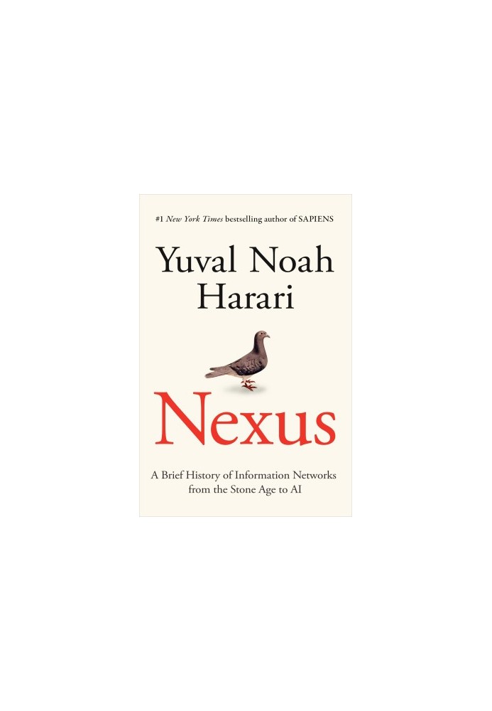Nexus: A Brief History of Information Networks from the Stone Age to AI