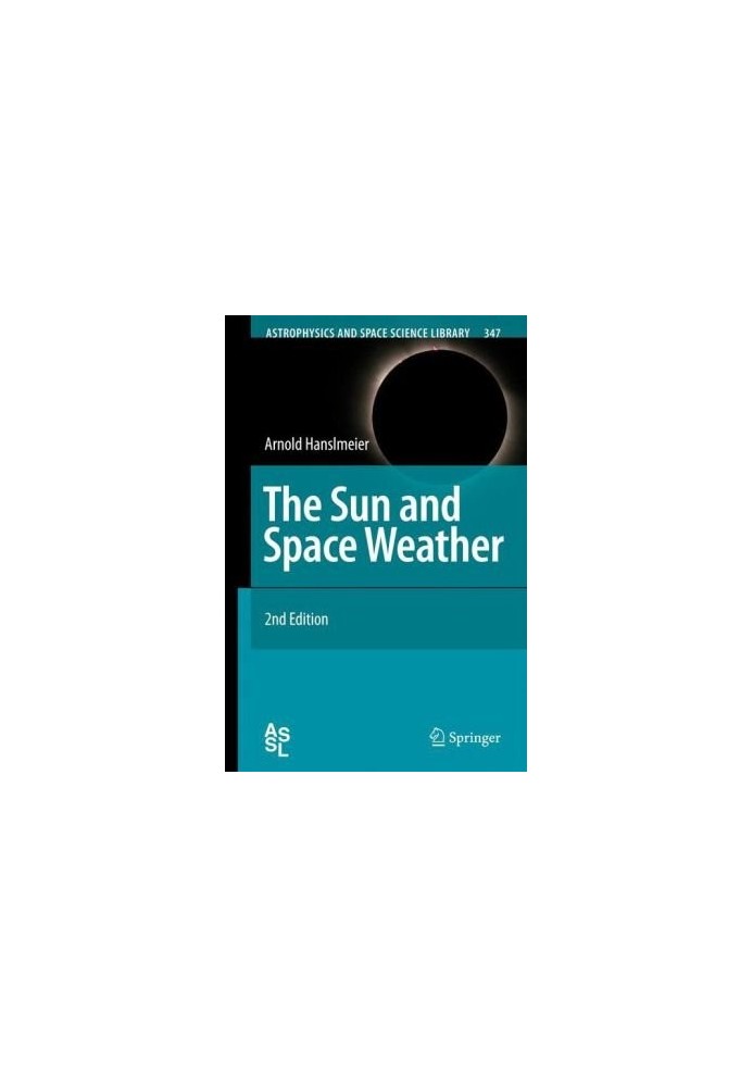 The Sun and Space Weather (Astrophysics and Space Science Library) (Second Edition)