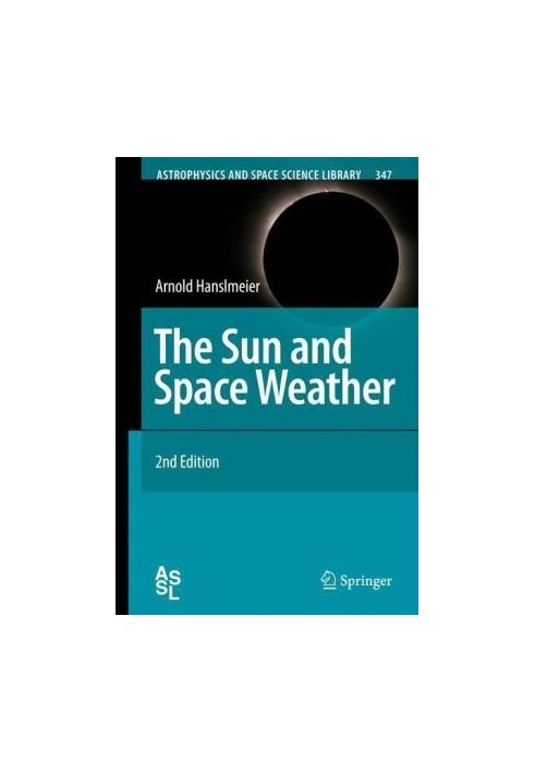 The Sun and Space Weather (Astrophysics and Space Science Library) (Second Edition)