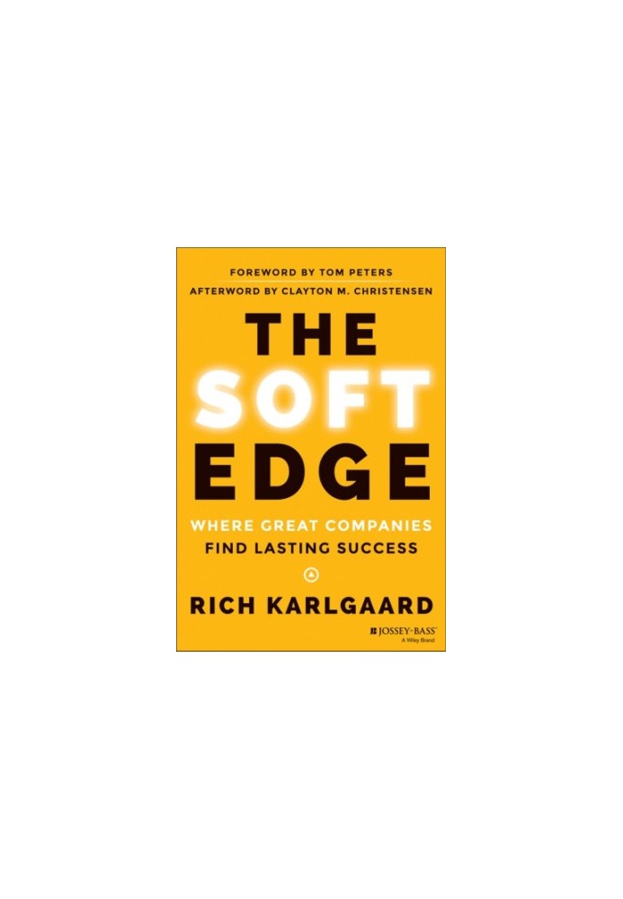 The Soft Edge: Where Great Companies Find Lasting Success