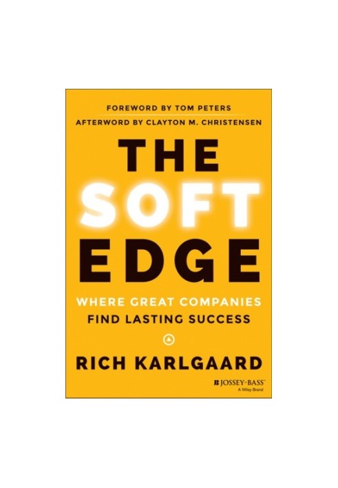 The Soft Edge: Where Great Companies Find Lasting Success