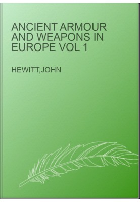 Ancient Armour and Weapons in Europe Vol 1