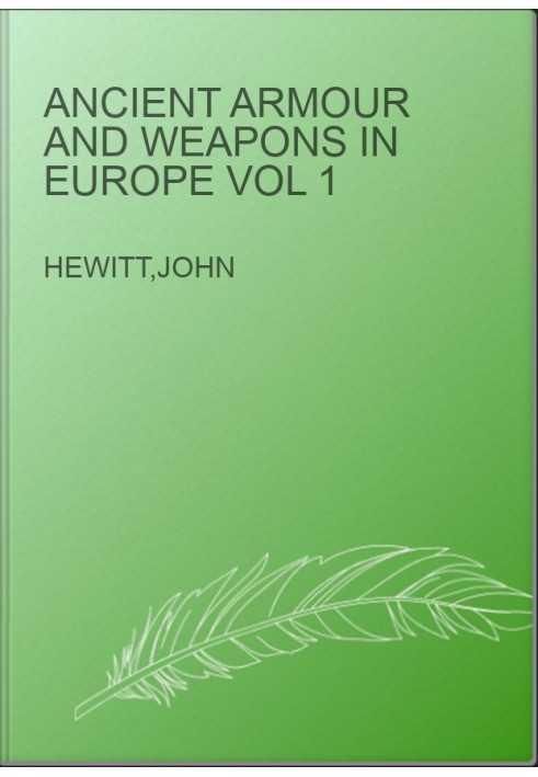 Ancient Armour and Weapons in Europe Vol 1