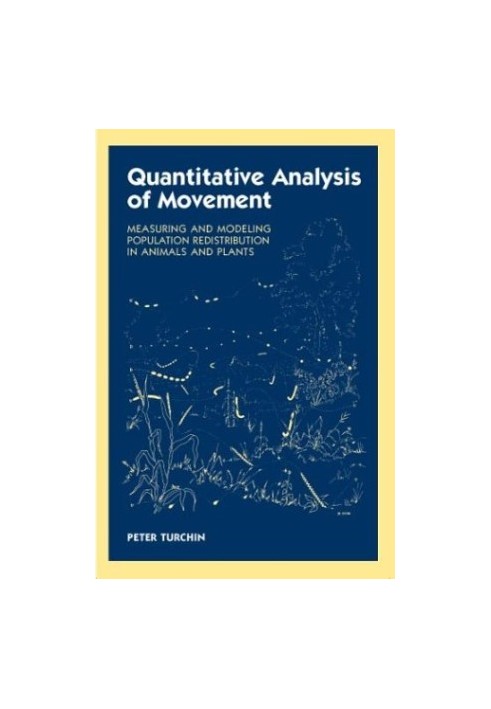 Quantitative Analysis of Movement: Measuring and Modeling Population Redistribution in Animals and Plants