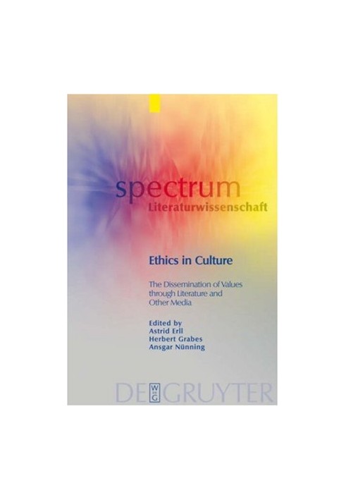 Ethics in Culture: The Dissemination of Values through Literature and Other Media (Spectrum Literaturwissenschaft Spectrum Li
