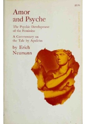 Amor and Psyche: The Psychic Development of the Feminine