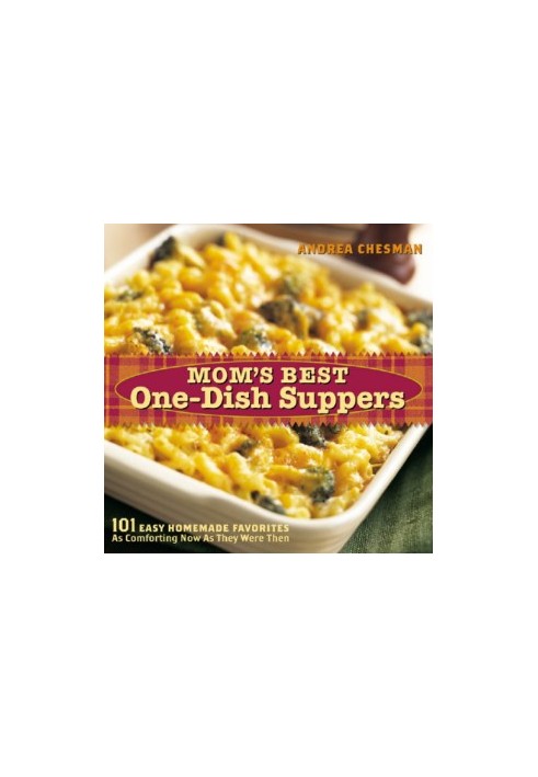 Mom's best one-dish suppers: 101 easy homemade favorites as comforting now as they were then