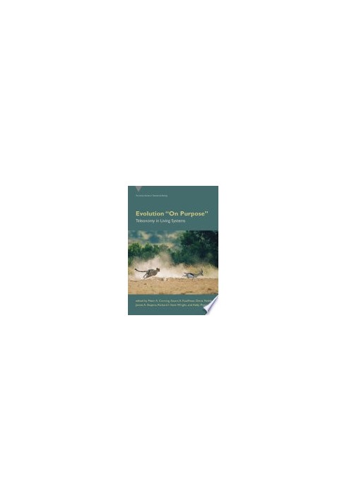 Evolution "On Purpose". Teleonomy in Living Systems