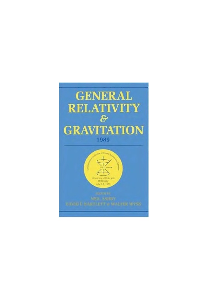 General relativity and gravitation, 1989 : proceedings of the 12th International Conference on General Relativity and Gravita