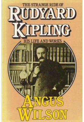 The Strange Ride of Rudyard Kipling: His Life and Work
