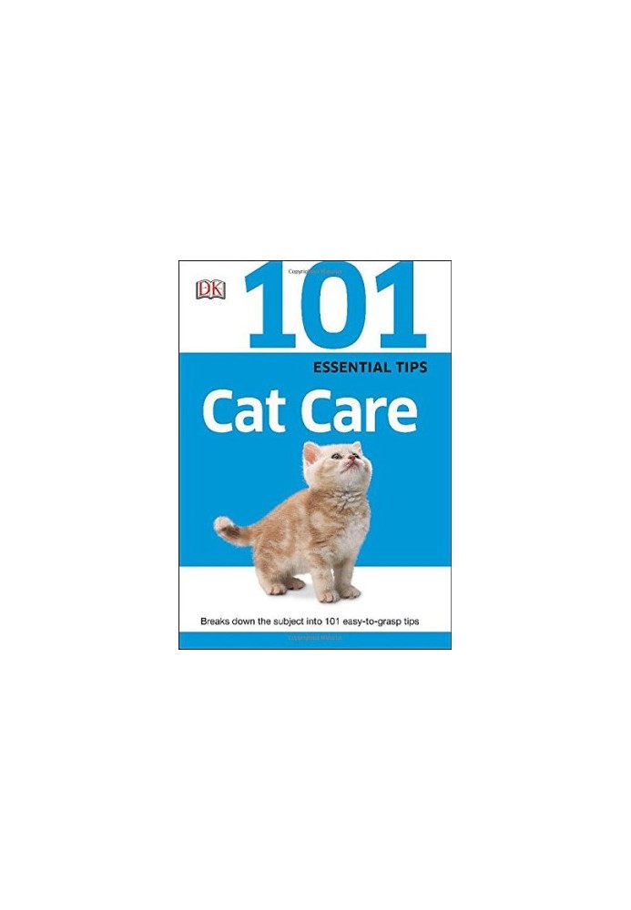 101 Essential Tips: Cat Care