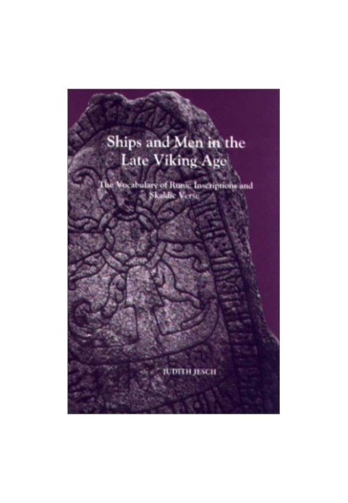 Ships and Men in the Late Viking Age: The Vocabulary of Runic Inscriptions and Skaldic Verse