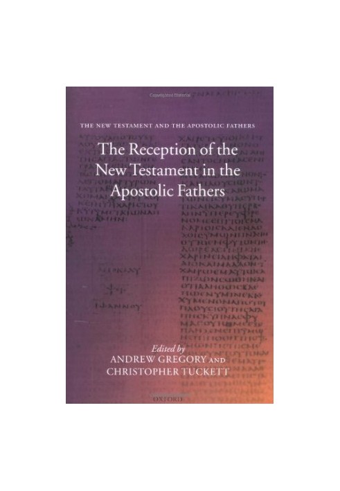 The New Testament and the Apostolic Fathers.