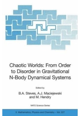 Chaotic Worlds - from Order to Disorder in Gravitational N-Body Dynamical Systems (NATO Science Series II - Mathematics, Phys