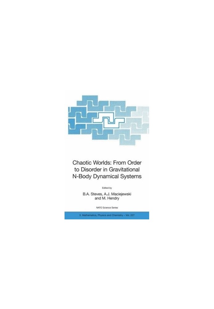 Chaotic Worlds - from Order to Disorder in Gravitational N-Body Dynamical Systems (NATO Science Series II - Mathematics, Phys