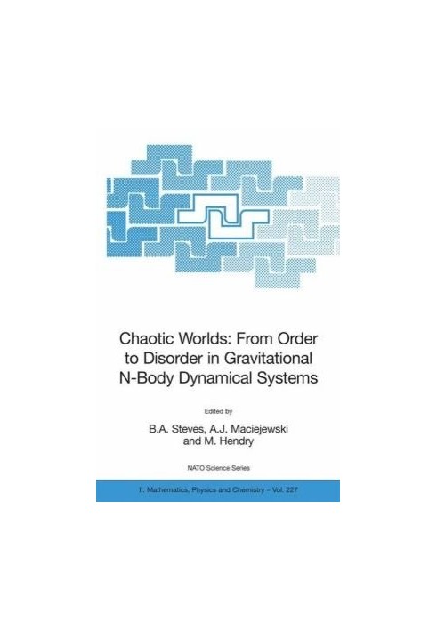Chaotic Worlds - from Order to Disorder in Gravitational N-Body Dynamical Systems (NATO Science Series II - Mathematics, Phys