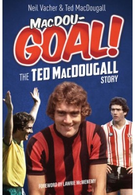 MacDou-GOAL!: The Ted MacDougall Story