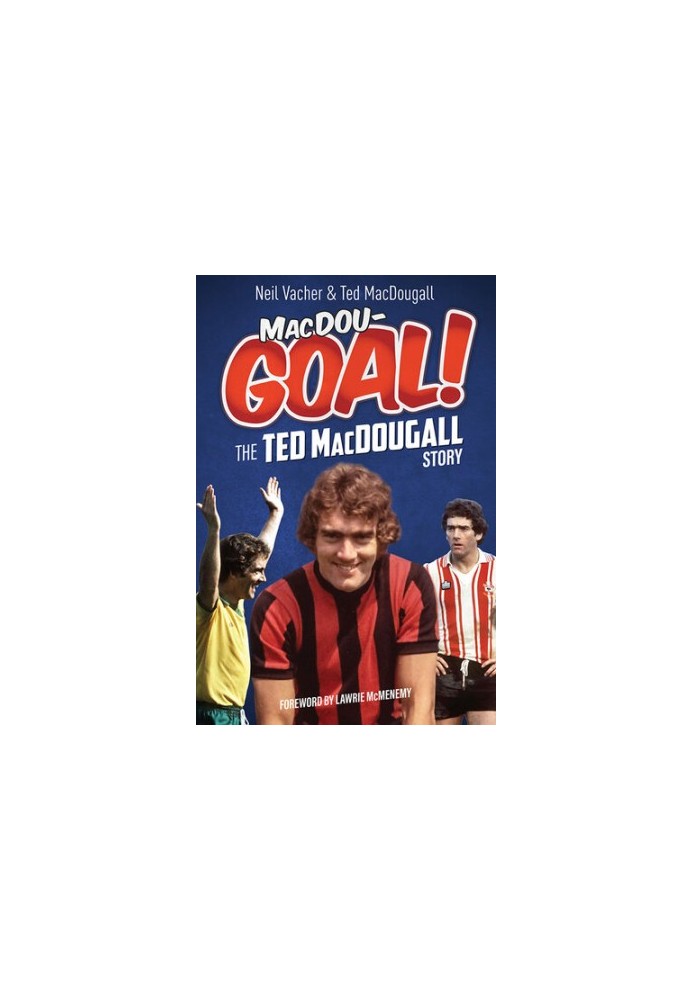 MacDou-GOAL!: The Ted MacDougall Story
