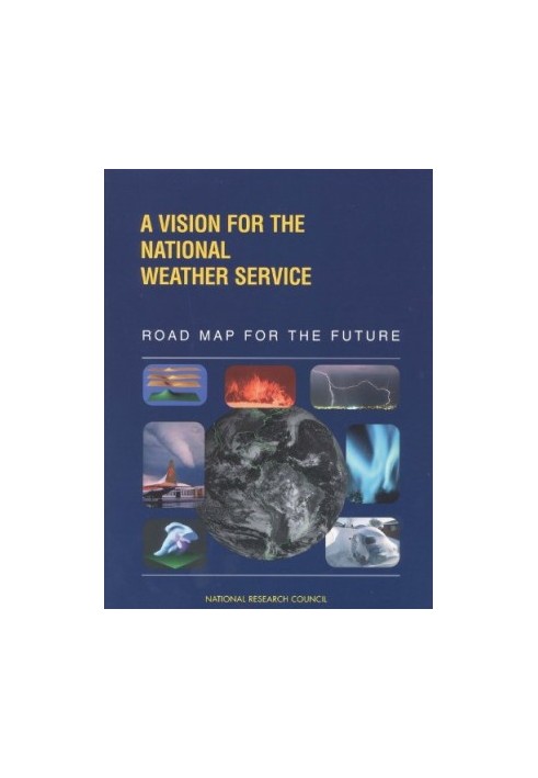 A Vision for the National Weather Service: Road Map for the Future