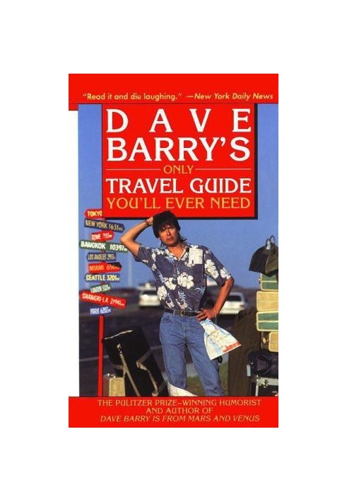 Dave Barry's Only Travel Guide You'll Ever Need