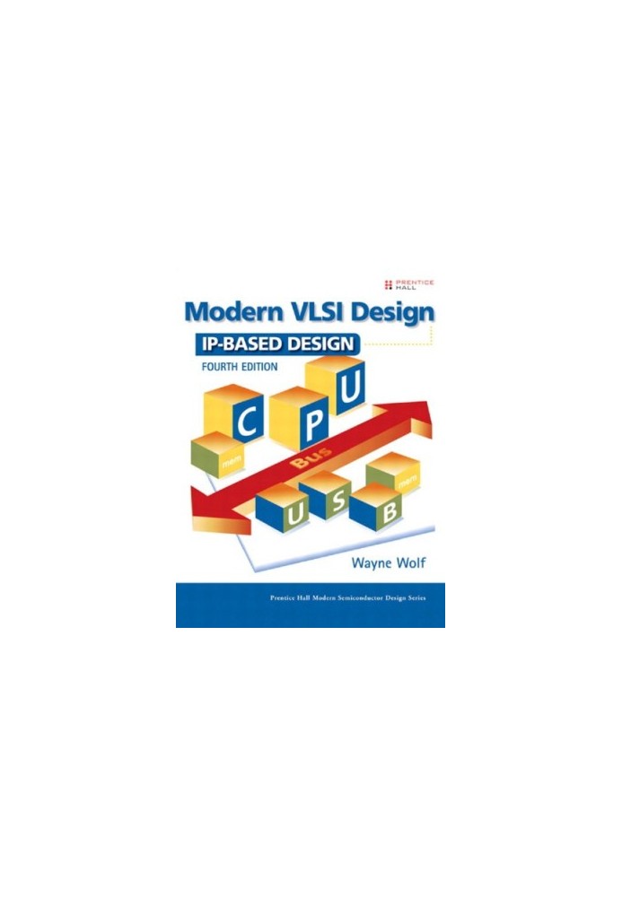 Modern VLSI Design: IP-Based Design