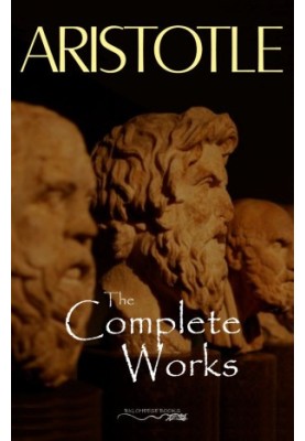 Aristotle: The Complete Works